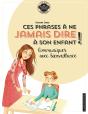 Les Phrases À Ne Plus Dire À Son Enfant - Preview