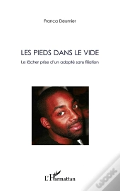 Les Pieds Dans Le Vide ; Le Lâcher Prise D'Un Adopté Sans Filiation
