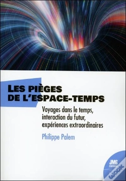 Capa do artigo Les Pièges De L'Espace-Temps - Voyages Dans Le Temps, Interaction Du Futur, Experience