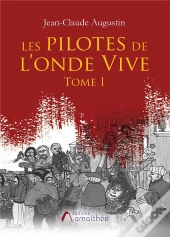 Les Pilotes De L'Onde Vive Tome I