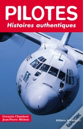 Les Pilotes ; Histoires Authentiques