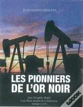 Les Pionniers De L'Or Noir