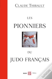 Les Pionniers Du Judo Français