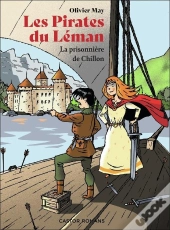 Les Pirates Du Léman - La Prisonnière De Chillon