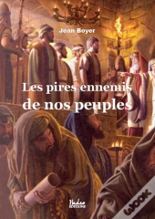 Les Pires Ennemis De Nos Peuples
