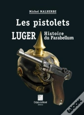 Les Pistolets Luger, Histoire Du Parabellum