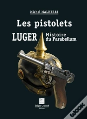 Capa do artigo Les Pistolets Luger, Histoire Du Parabellum