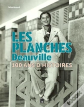 Les Planches : Deauville : 100 Ans D'Histoires