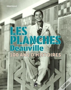 Capa do artigo Les Planches : Deauville : 100 Ans D'Histoires