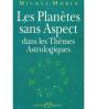 Les Planètes Sans Aspect Dans Les Thèmes Astrologiques - Preview