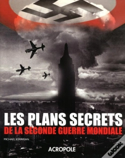 Capa do artigo Les Plans Secrets De La Seconde Guerre Mondiale