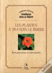 Les Plantes A Travers Le Monde - Explorations Et Reflexions