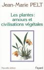 Les Plantes , Amours Et Civilisations Vegetales - Preview