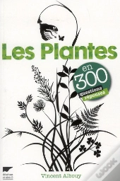 Les Plantes En 300 Questions-Réponses