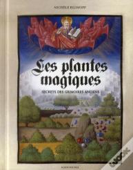 Les Plantes Magiques- Secrets Des Grimoires Anciens