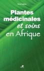 Les Plantes Médicinales Et Soins En Afrique ; Manuel D'Utilisation - Preview