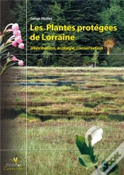 Capa do artigo Les Plantes Protégées De Lorraine ; Distribution, Écologie, Conservation
