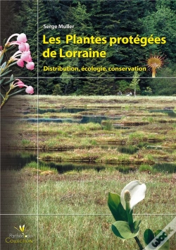 Capa do artigo Les Plantes Protégées De Lorraine ; Distribution, Écologie, Conservation