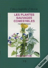 Les Plantes Sauvages Comestibles ; Mode D'Emploi