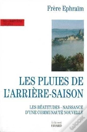 Les Pluies De L'Arriere Saisons ; Les Beatitudes ; Naissance D'Une Communaute Nouvelle