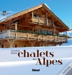 Capa do artigo Les Plus Beaux Chalets Des Alpes