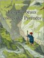 Les Plus Beaux Contes Des Pyrénées - Preview