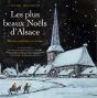 Les Plus Beaux Noëls D'Alsace ; Histoire, Traditions, Art De Vivre - Preview