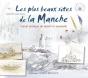 Les Plus Beaux Sites De La Manche ; Carnet Pratique De Dessin Et Aquarelle - Preview
