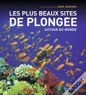 Les Plus Beaux Sites De Plongée (Édition 2010)