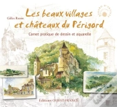 Les Plus Beaux Villages Du Périgord En Dessins Et Aquarelles