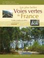 Les Plus Belle Voies Vertes De France ; À Vélo, À Pied, En Rollers... - Preview
