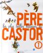 Les Plus Belles Histoires Du Père Castor T.1 - Preview