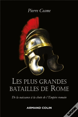 Capa do artigo Les Plus Grandes Batailles De Rome ; De L'Apogée À La Décadence