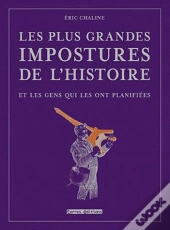 Les Plus Grandes Impostures De L'Histoire