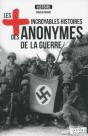 Les Plus Incroyables Histoire Des Anonymes De La Guerre - Preview