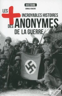 Capa do artigo Les Plus Incroyables Histoire Des Anonymes De La Guerre