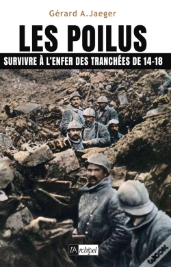 Capa do artigo Les Poilus ; Survivre À L'Enfer Des Tranchées De 14-18