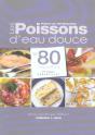 Les Poissons D'Eau Douce En 80 Recettes - Preview