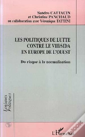 Les Politiques De Lutte Contre Le Vih/Sida En Europe De L'Ouest ; Du Risque A La Normalisation