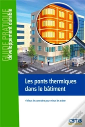 Les Ponts Thermiques Dans Le Bâtiment ; Mieux Les Connaître Pour Mieux Les Traiter ; Guide Pratique Du Développement Durable