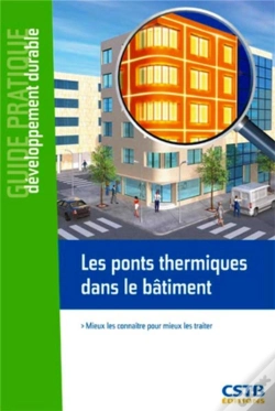Capa do artigo Les Ponts Thermiques Dans Le Bâtiment ; Mieux Les Connaître Pour Mieux Les Traiter ; Guide Pratique Du Développement Durable