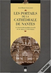 Capa do artigo Les Portails De La Cathédrale De Nantes ; Un Grand Programme Sculpté Du Xv Siècle Et Son Public