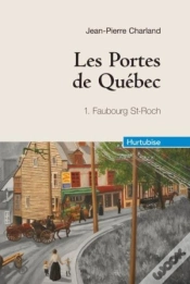 Capa do artigo Les Portes De Québec T.1 ; Faubourg Saint-Roch