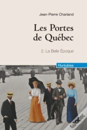 Capa do artigo Les Portes De Québec T.2 ; La Belle Epoque