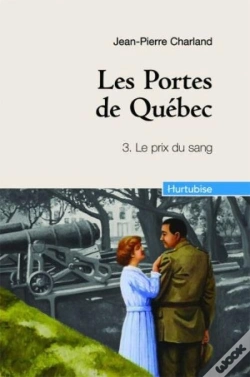 Capa do artigo Les Portes De Québec T.3 ; Le Prix Du Sang