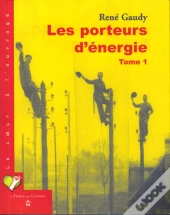 Les Porteurs D'Énergie T.1