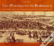 Capa do artigo Les «Portraits» De Bordeaux ; Vues Et Plans Gravés De La Capitale De La Guyenne De Xvie Au Xviiie Siècle