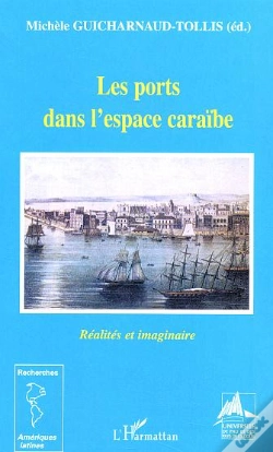 Capa do artigo Les Ports Dans L'Espace Caraibe ; Realites Et Imaginaire