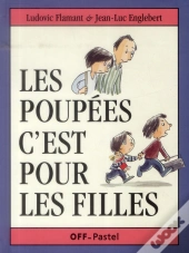 Les Poupées C'Est Pour Les Filles