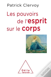 Les Pouvoirs De L'Esprit Sur Le Corps
